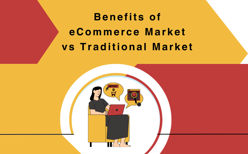 Read more about the article Benefits of eCommerce Market vs Traditional Market