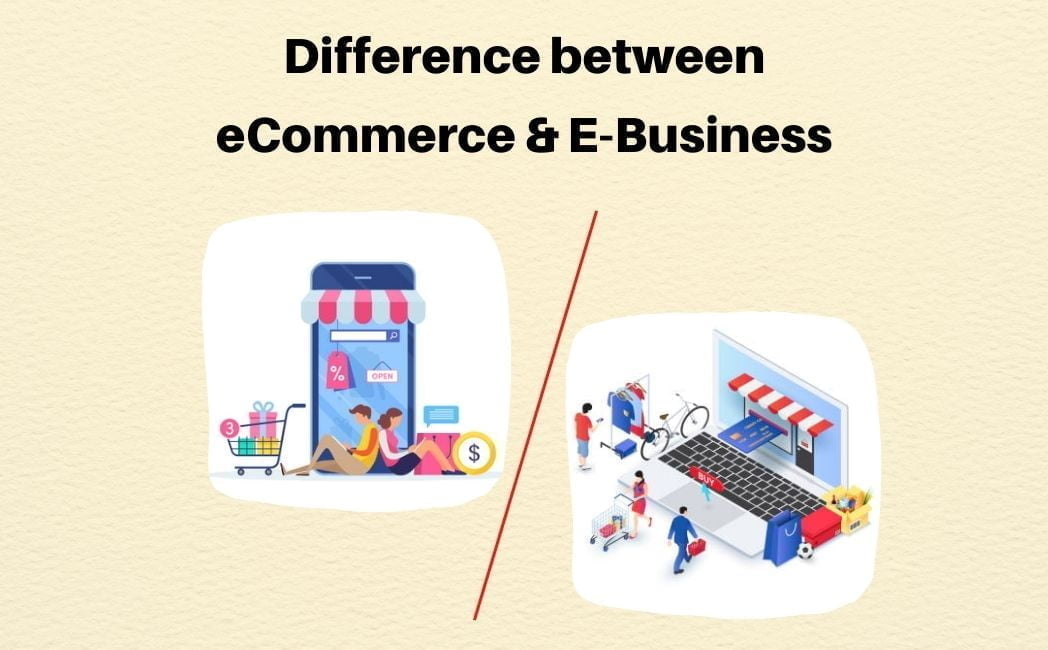 You are currently viewing What is the difference between eCommerce & E-Business