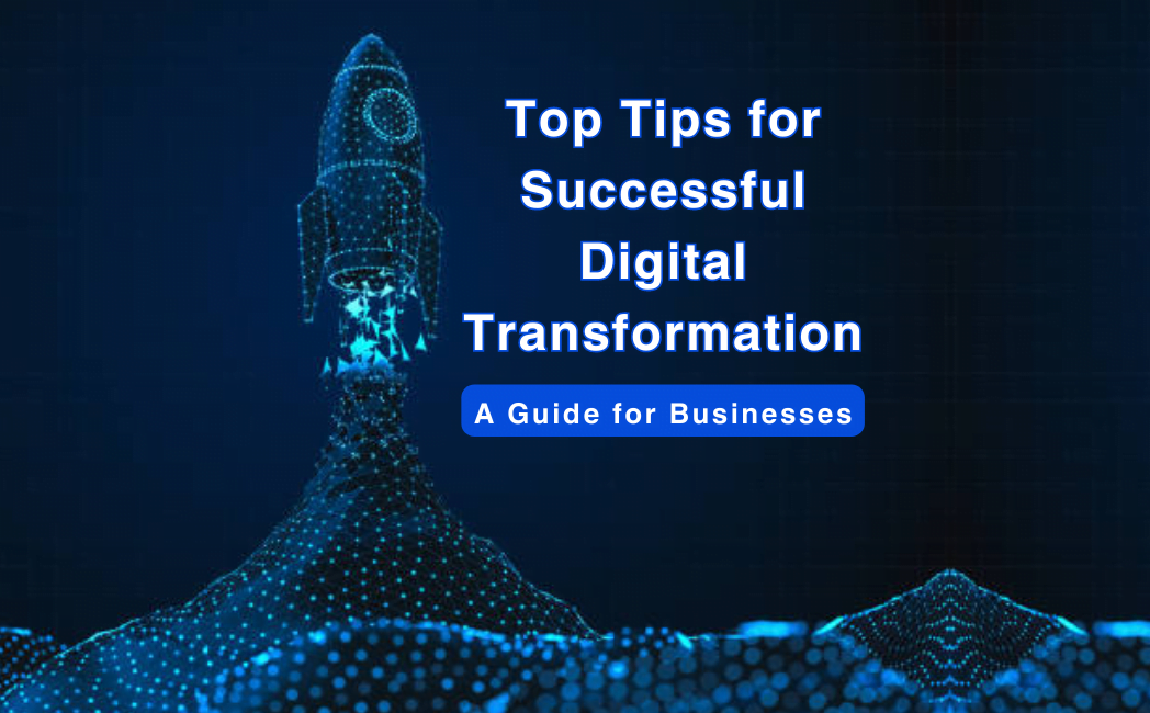 You are currently viewing Top Tips for Successful Digital Transformation