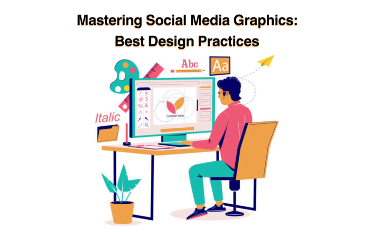 Read more about the article Designing Social Media Graphics: Tips and Best Practices