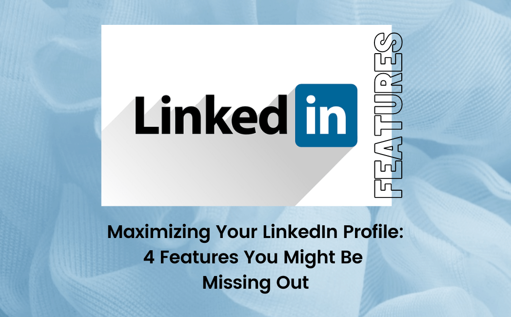 Read more about the article 4 Lesser Known LinkedIn Features