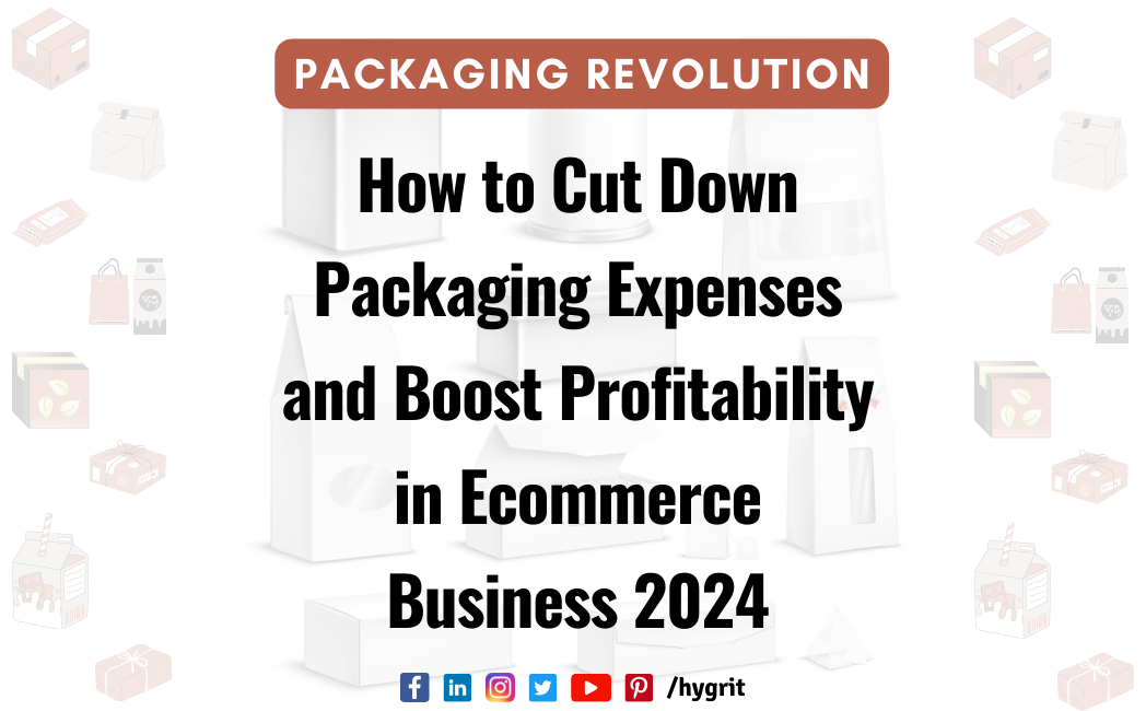 You are currently viewing How to Reduce Packaging Costs & Increase Profit in Ecommerce Business