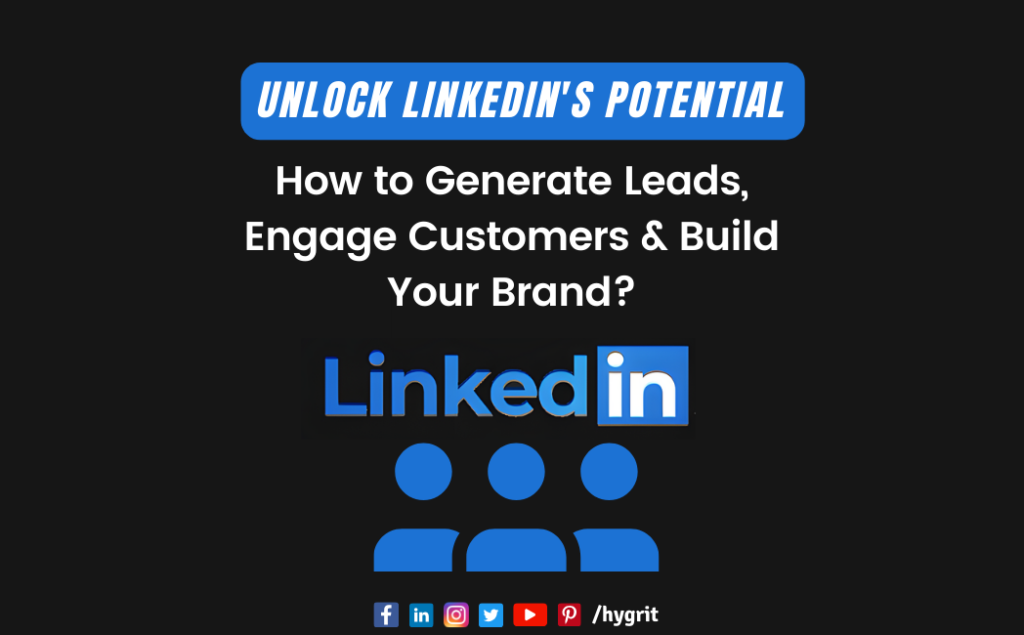 Unlock LinkedIn’s Potential How to Generate Leads, Engage Customers, & Build Your Brand