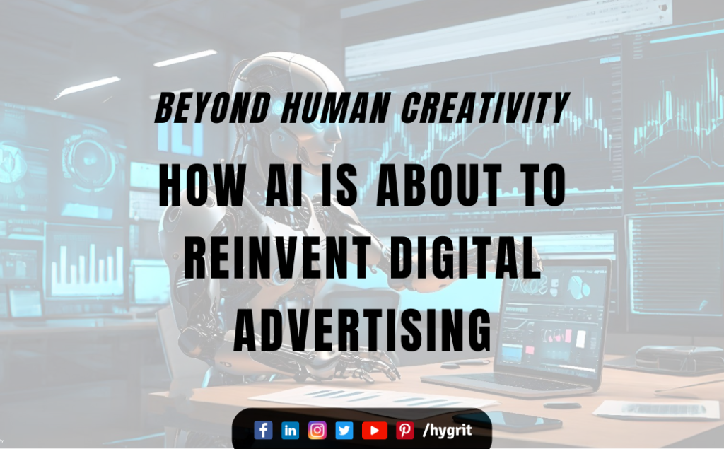 Beyond Human Creativity How AI is About to Reinvent Digital Advertising