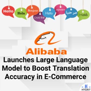 Alibaba Launches Large Language Model to Boost Translation Accuracy in E-Commerce
